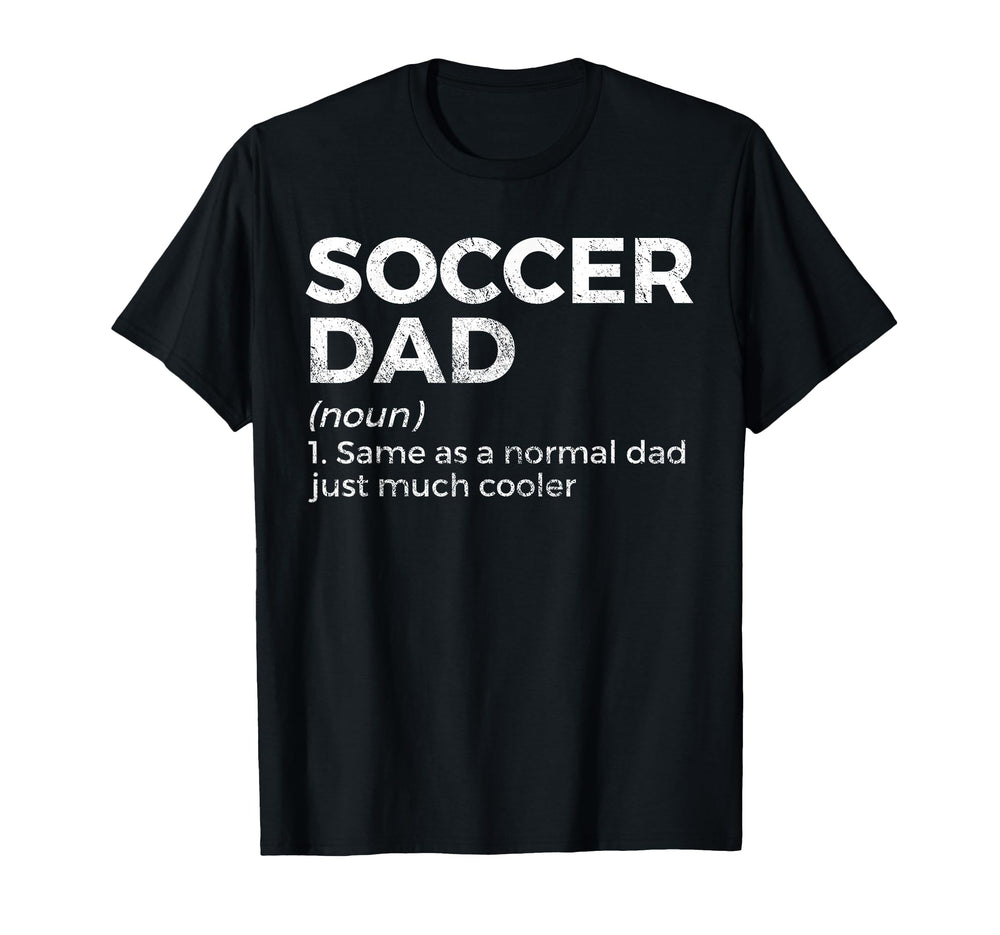 Funny Soccer Dad Definition T-Shirt - Graphic Print Men Women