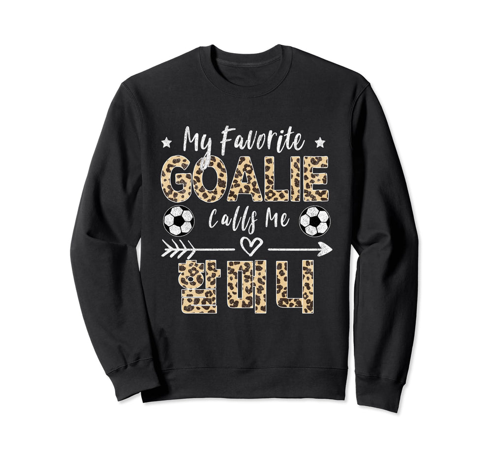 My Favorite Goalie Calls Me Halmeoni Sweatshirt - Minimalist Print Unisex
