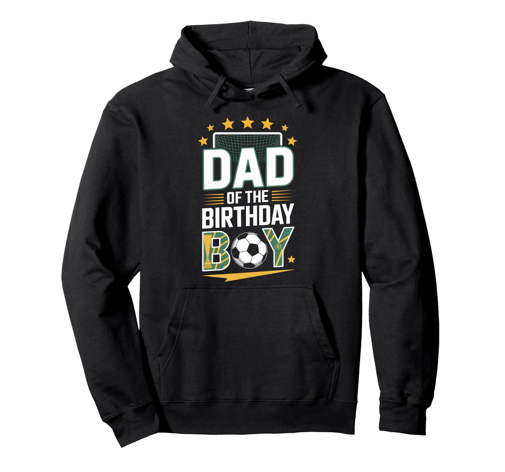 Dad Birthday Soccer Players Proud Father Hoodie - Trendy Graphic Unisex