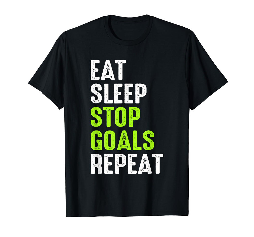 Eat Sleep Stop Goals Goalie Funny T-Shirt - Aesthetic Graphic Men Women