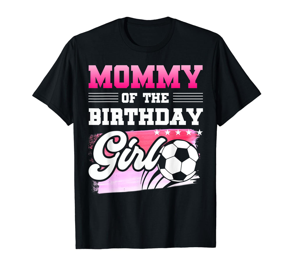 Mommy Birthday Soccer Players Sport T-Shirt - Minimalist Print Unisex
