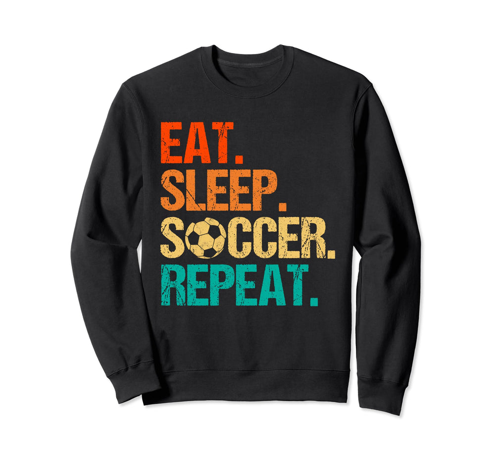Eat Sleep Soccer Repeat Soccer Lover Sweatshirt - Graphic Print for Adults