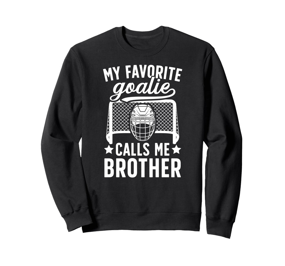 My Favorite Hockey Goalie Brother Sweatshirt - Streetwear Style for Adults