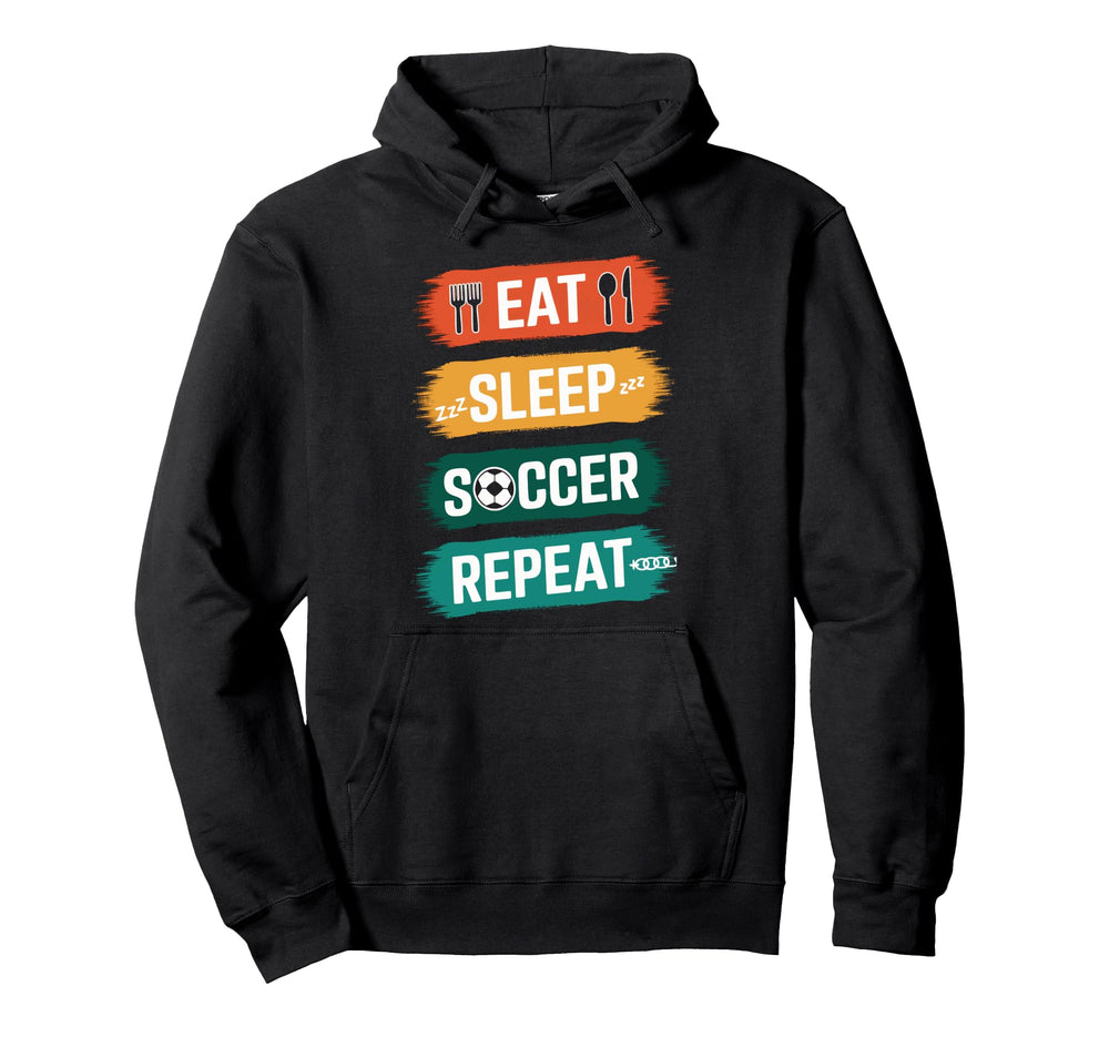 Soccer Players Eat Sleep Soccer Hoodie - Aesthetic Graphic for Adults