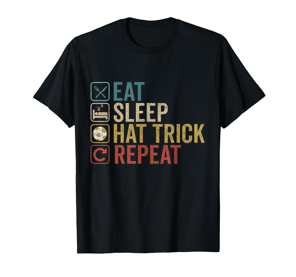 Eat Sleep Hat Trick Repeat Soccer T-Shirt - Aesthetic Graphic for Adults