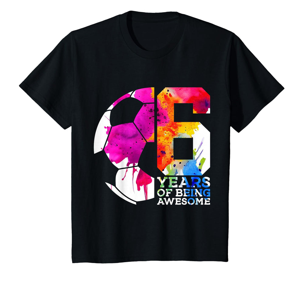 6 Years Being Awesome Soccer 6Th T-Shirt - Unique Graphic Men Women