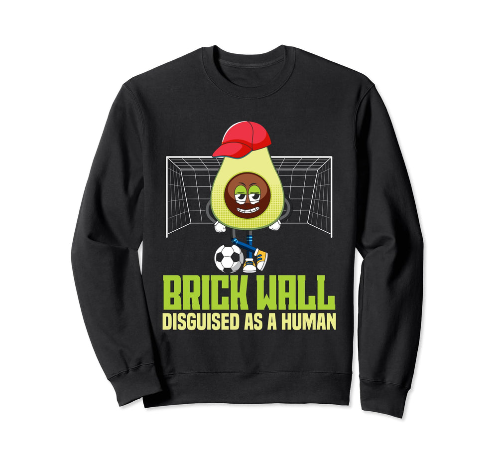 Soccer Goalie Brick Wall Disguised As Sweatshirt - Trendy Graphic Unisex