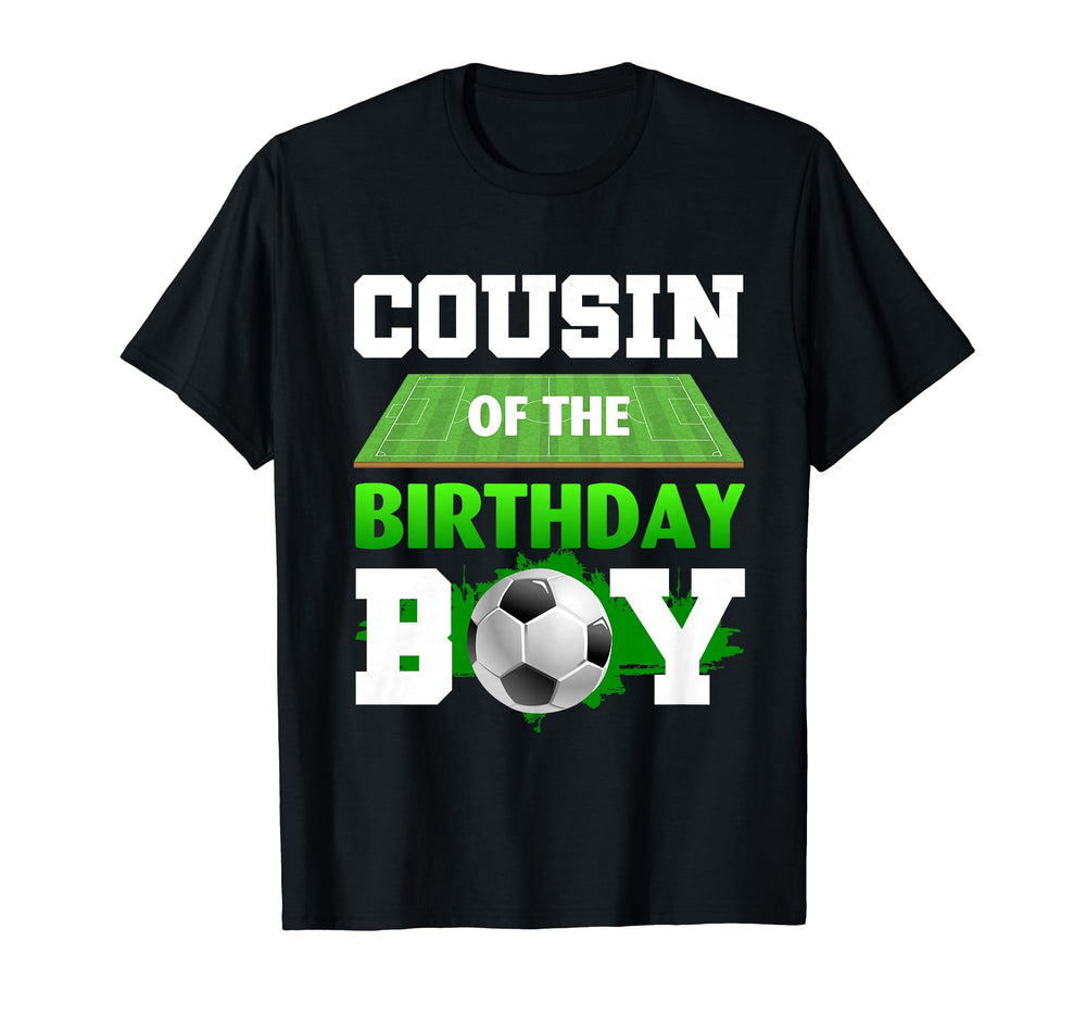 Cousin Birthday Soccer Sport Players T-Shirt - Novelty Apparel Men Women