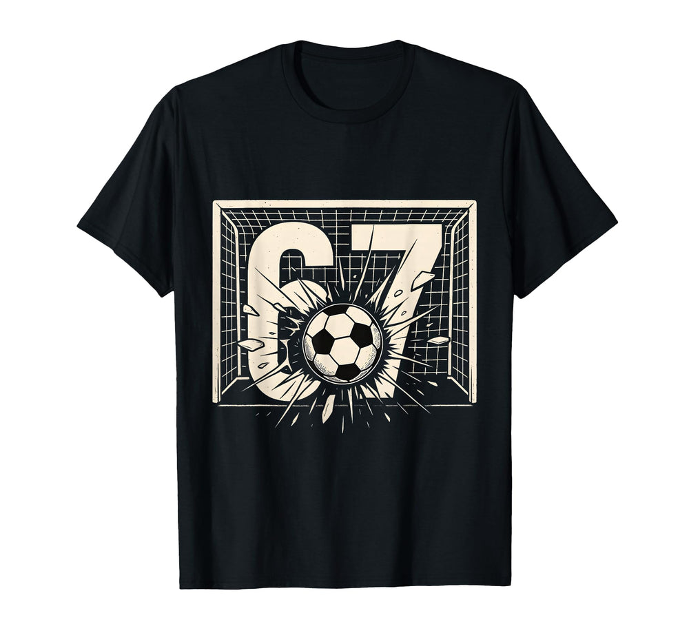 Soccer Ball Smash 67 Goal Football T-Shirt - Novelty Apparel Men Women