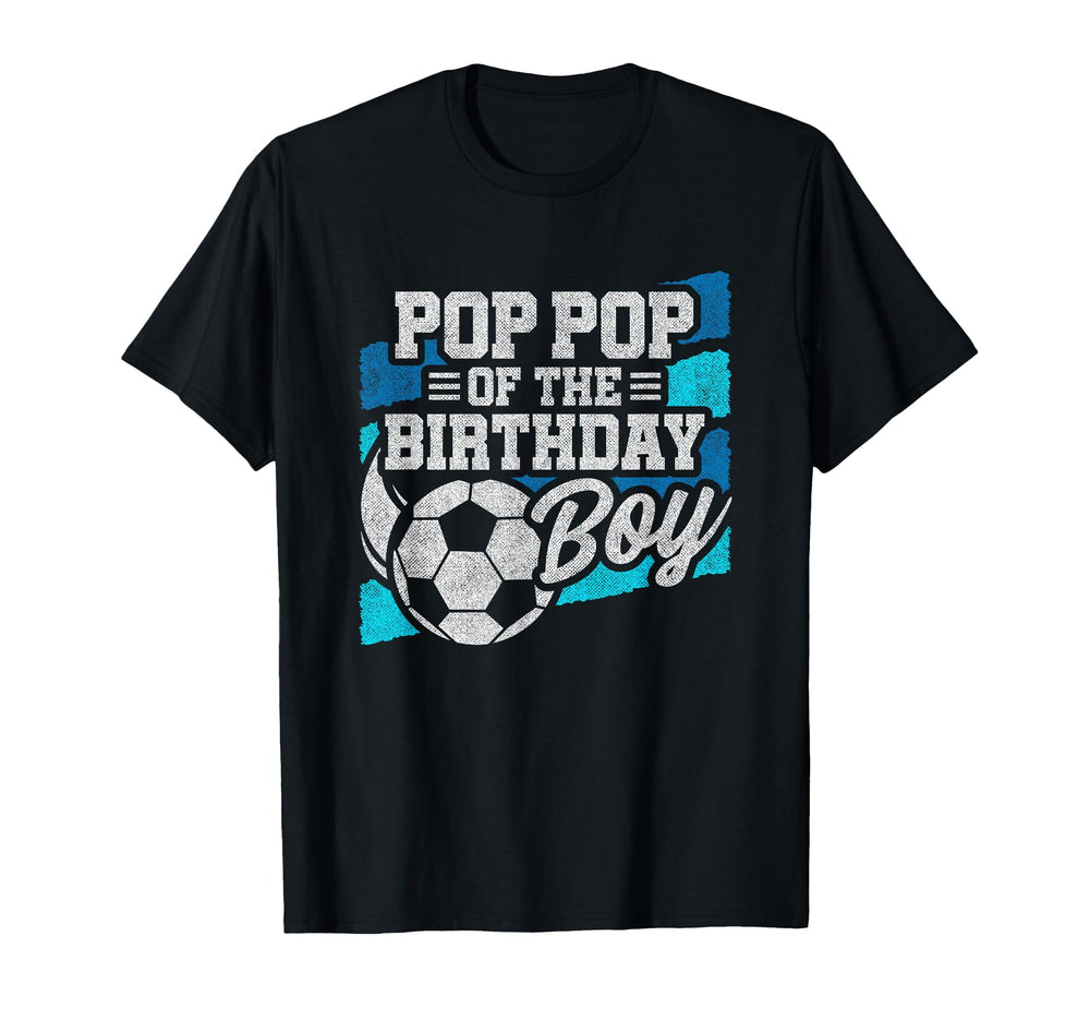 Soccer Birthday Birthday Pop Pop T-Shirt - Unique Graphic for Adults