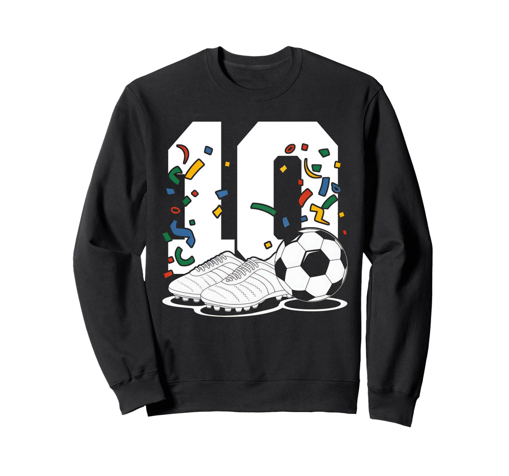 10 Soccer Birthday Gift Soccer Fan Sweatshirt - Trendy Graphic for Adults
