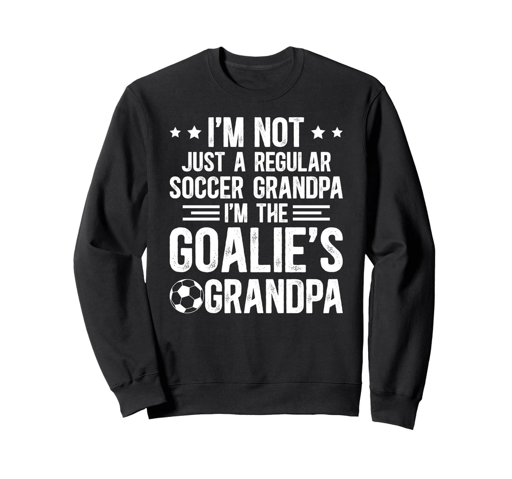 Im Soccer Goalie Grandpa Soccer Sweatshirt - Custom Art Print Unisex