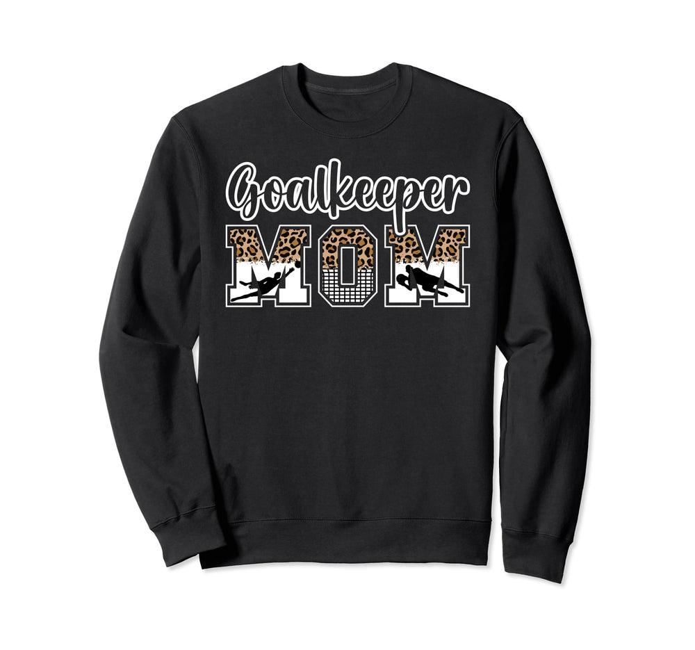 Soccer Goalkeeper Mom Soccer Goalie Sweatshirt - Trendy Graphic Unisex