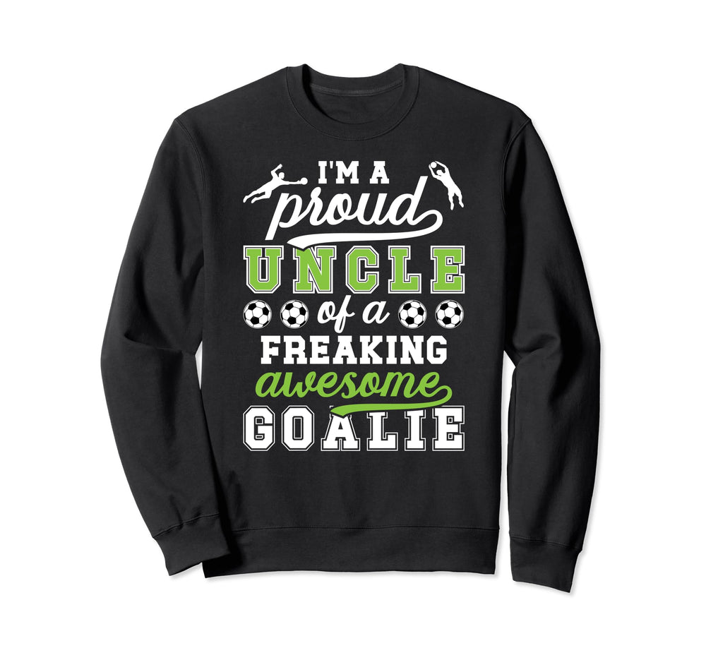 Proud Soccer Goalkeeper Uncle Soccer Sweatshirt - Unique Graphic Men Women