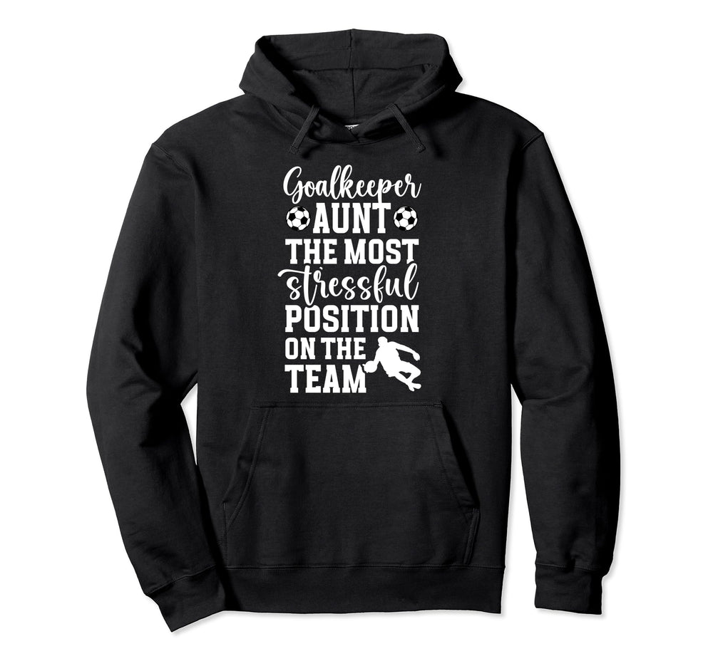 Funny Soccer Goalkeeper Aunt Soccer Hoodie - Fun Novelty Design Unisex