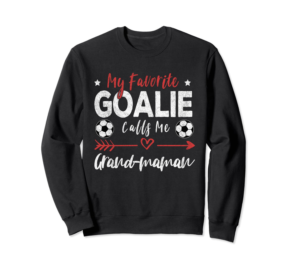 My Favorite Goalie Calls Me Grand Sweatshirt - Minimalist Print Unisex