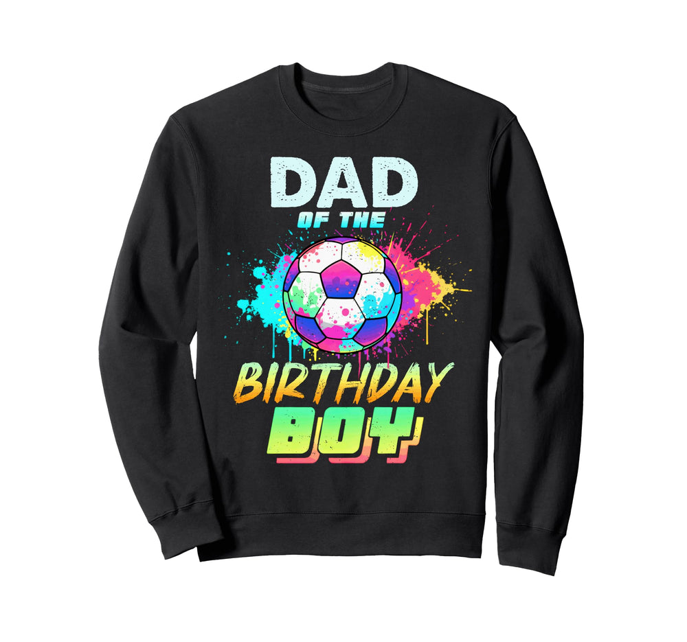 Dad Birthday Soccer Ball Colorful Sweatshirt - Custom Art Print for Adults
