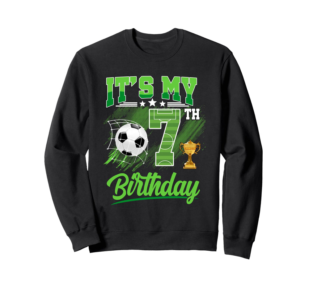 Its My 7Th Birthday Soccer Ball 7 Sweatshirt - Custom Art Print for Adults