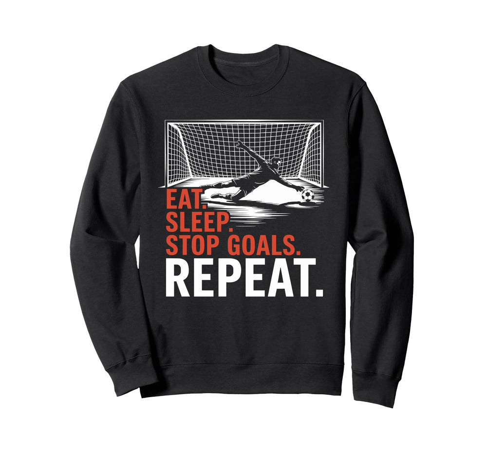 Eat Sleep Stop Goal Repeat Coach Sweatshirt - Casual Everyday Wear Unisex