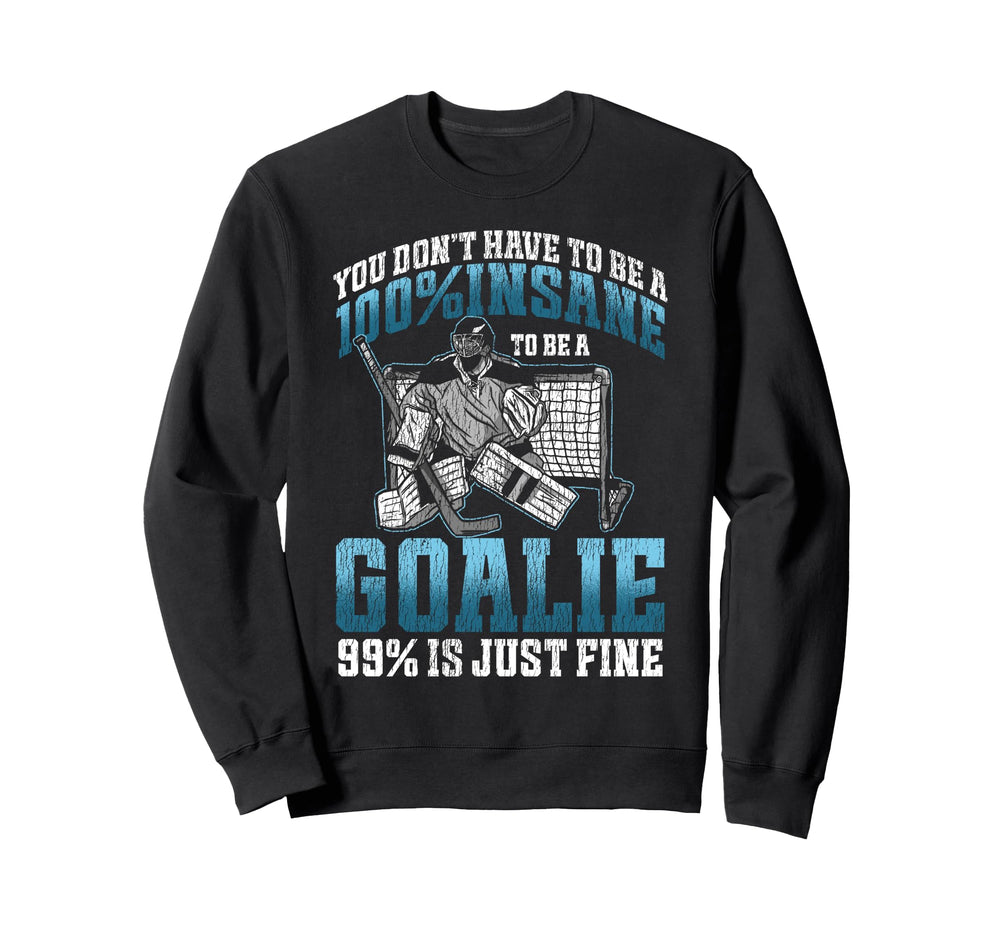 Ice Hockey Goalie Goalkeeper You Sweatshirt - Custom Art Print for Adults
