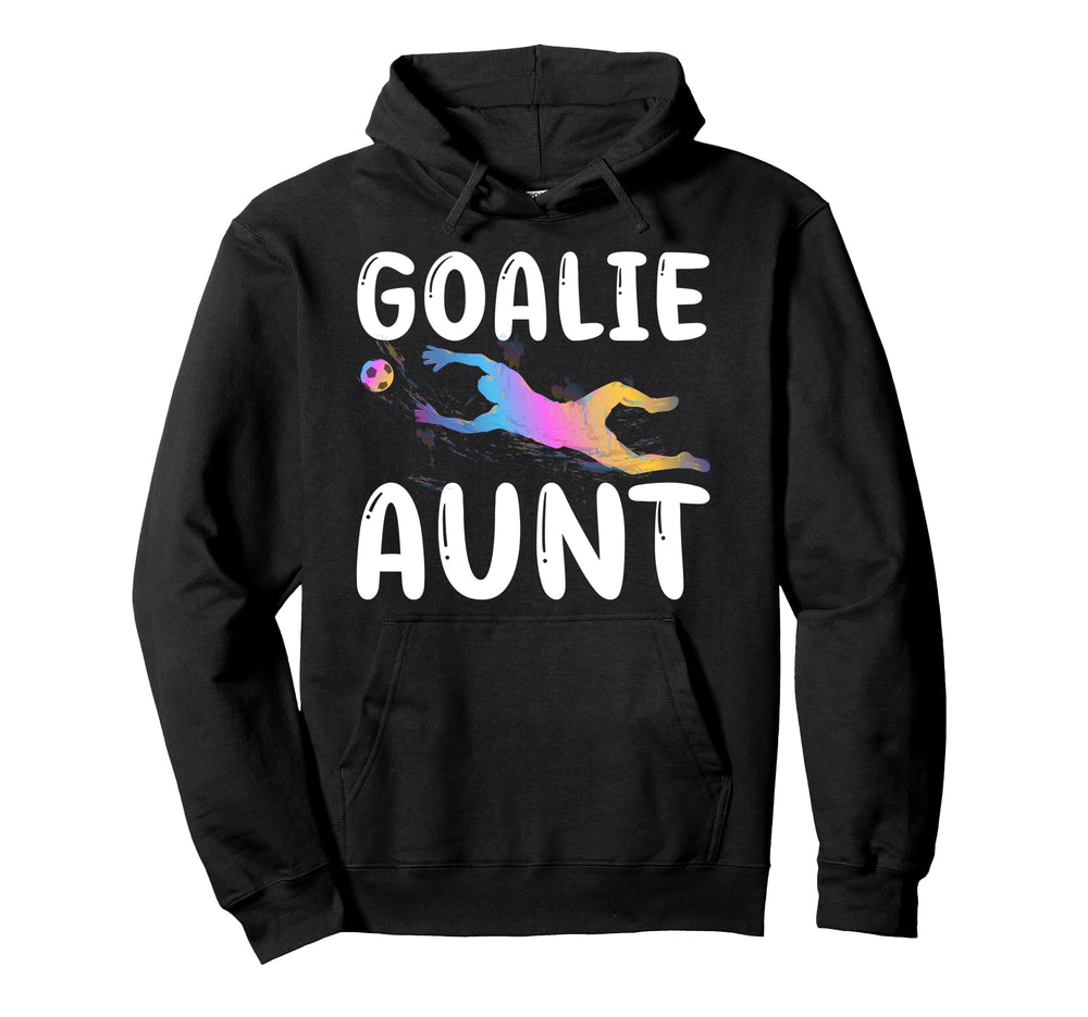 Soccer Goalie Aunt Soccer Keeper Auntie Hoodie - Streetwear Style Unisex