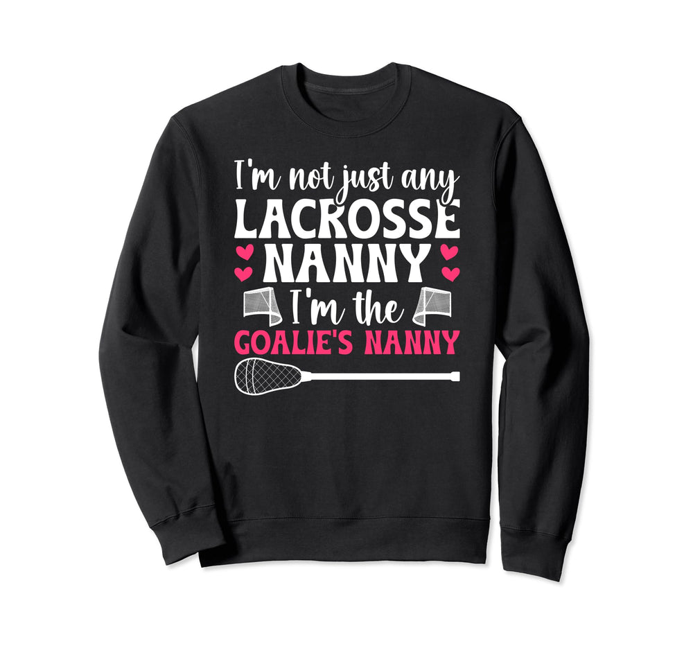 Im Lacrosse Goalie Nanny Lacrosse Sweatshirt - Minimalist Print Men Women