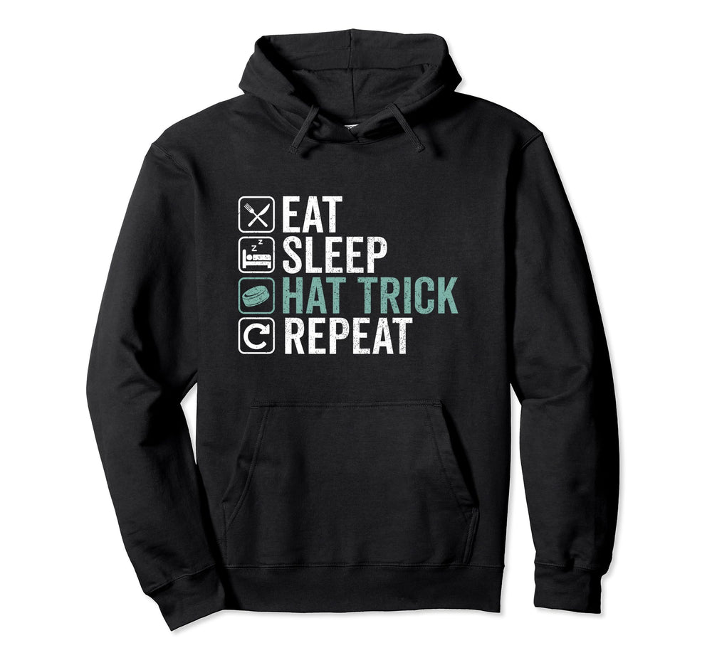 Eat Sleep Hat Trick Repeat Ice Hoodie - Casual Everyday Wear Men Women