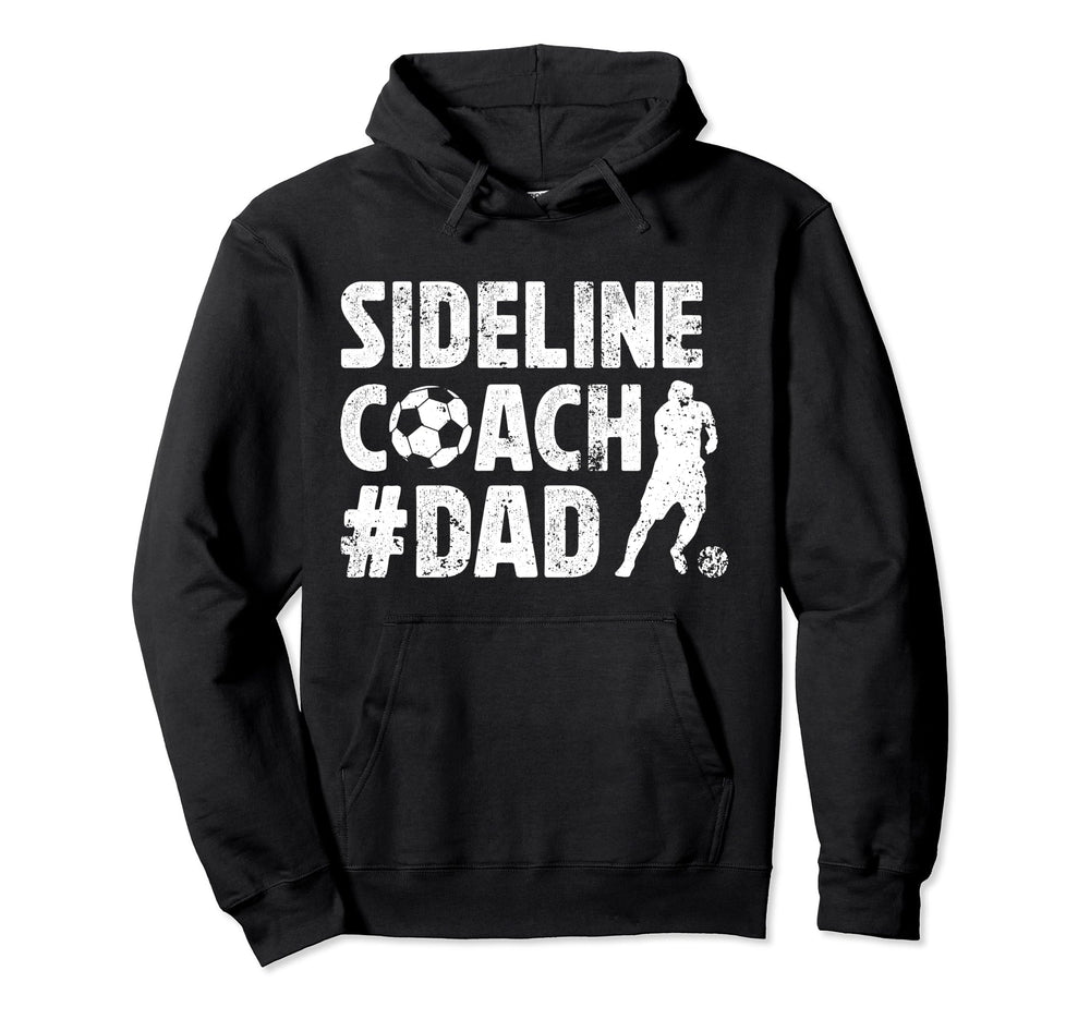 Sideline Coach Soccer Dad Soccer Player Dad Hoodie - Graphic Print Unisex