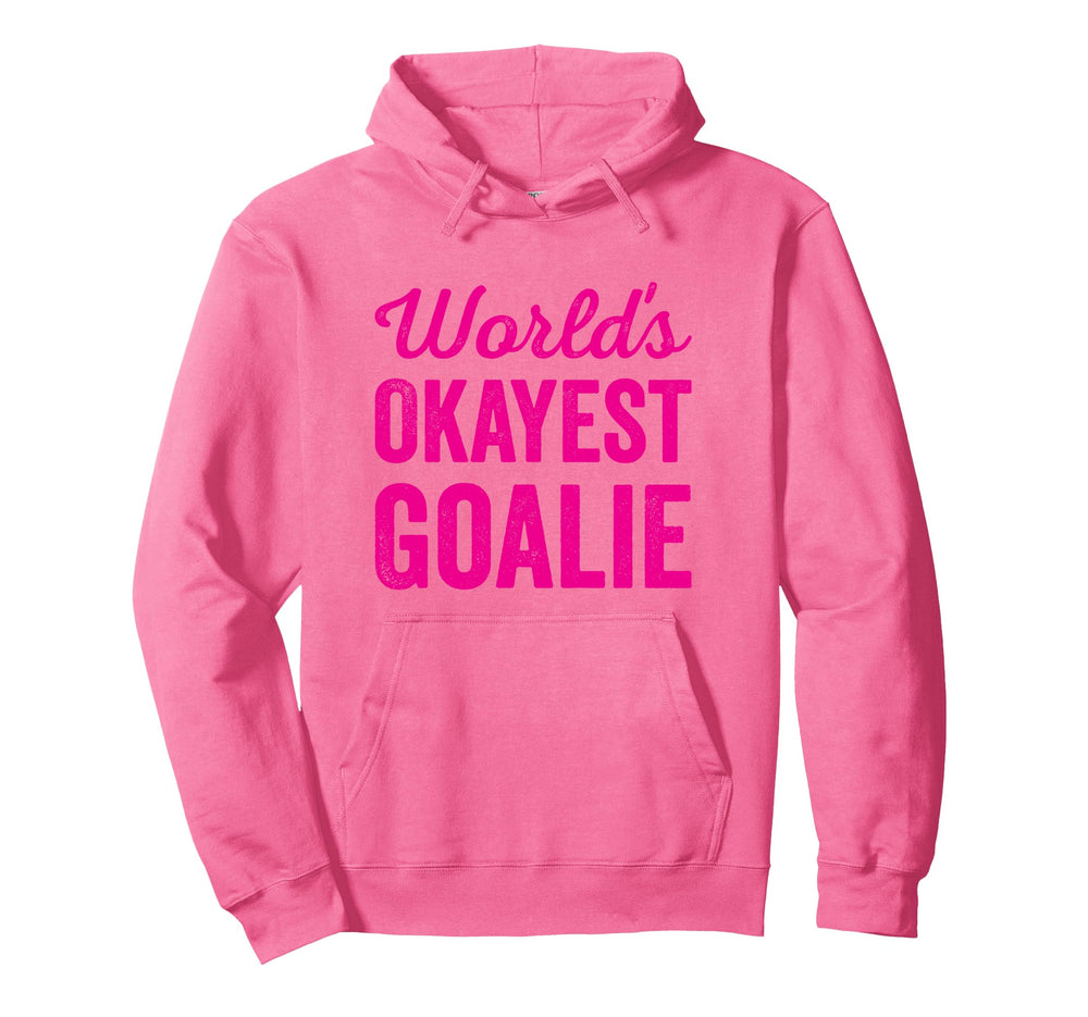 Worlds Okayest Goalie Funny Sarcastic Hoodie - Minimalist Print Men Women