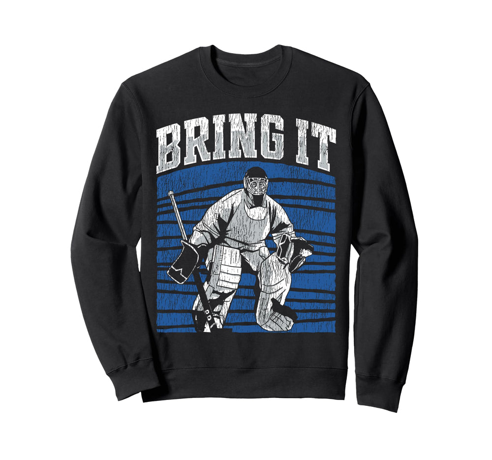 Ice Hockey Goalie Goalkeeper Bring Sweatshirt - Custom Art Print Men Women