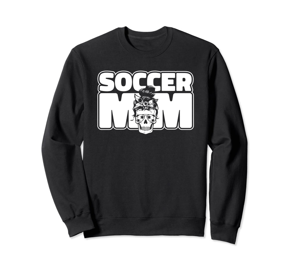 Soccer Mom Futbol Fu Ball Goal Sweatshirt - Fun Novelty Design Unisex