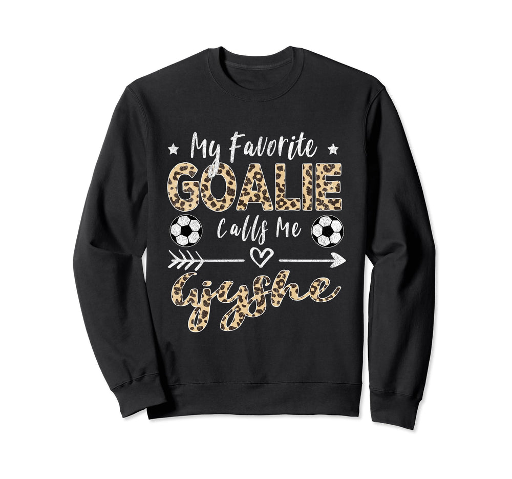 My Favorite Goalie Calls Me Gjyshe Sweatshirt - Minimalist Print Unisex