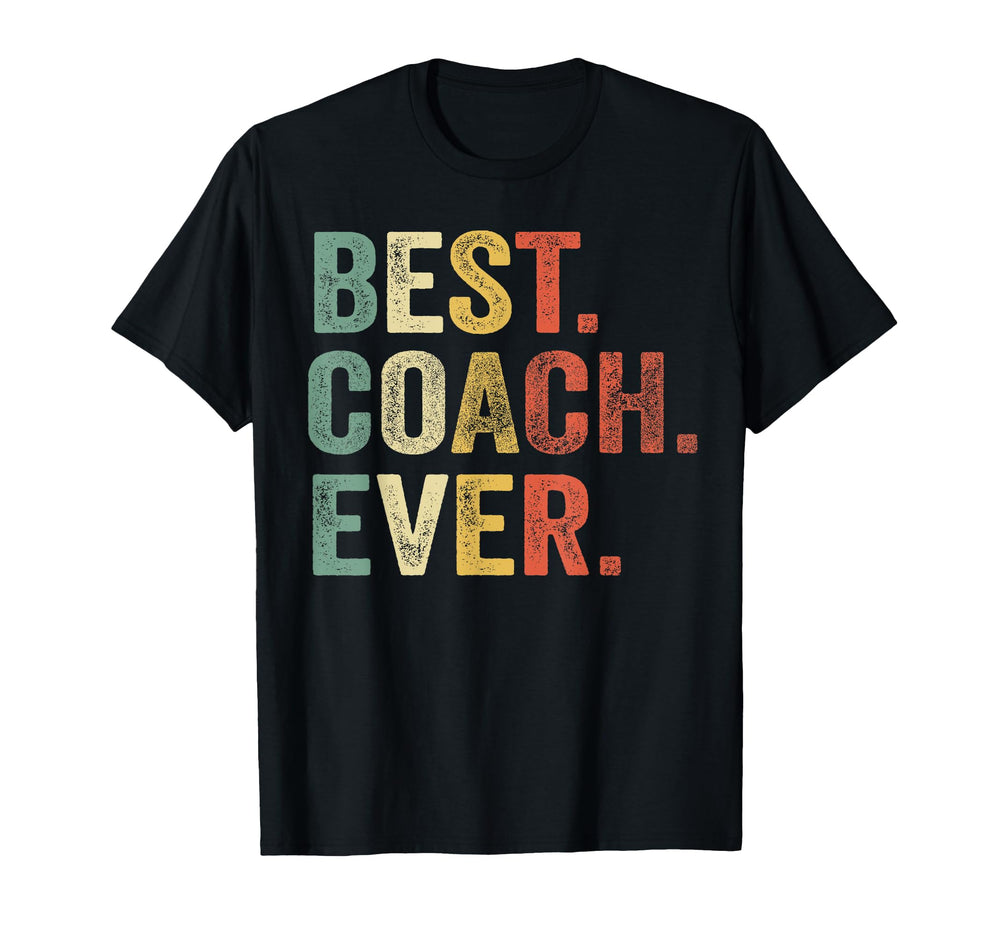 Best Coach Ever Gifts Funny Coaching T-Shirt - Fun Novelty Design Unisex