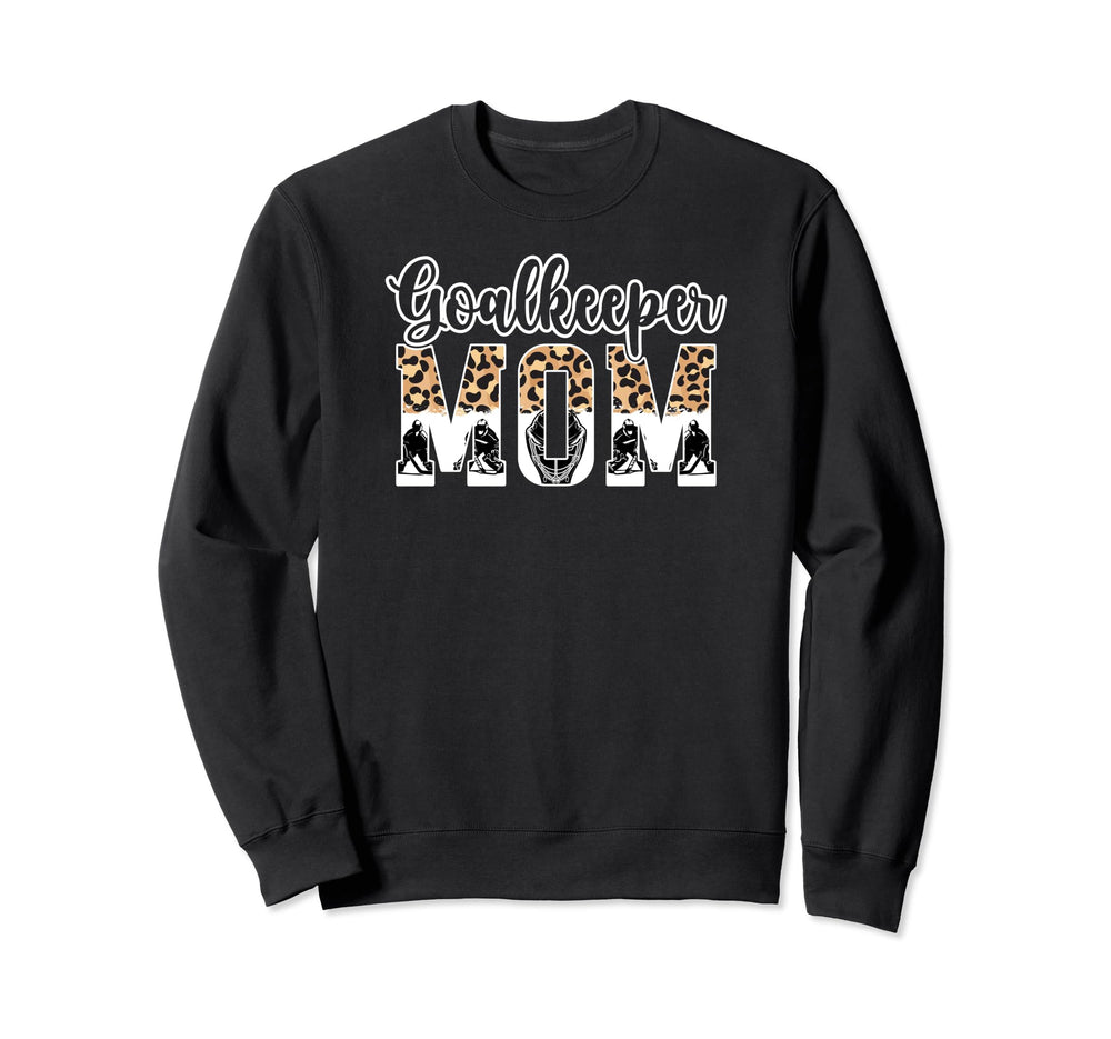 Ice Hockey Goalkeeper Mom Hockey Goalie Sweatshirt - Trendy Graphic Unisex