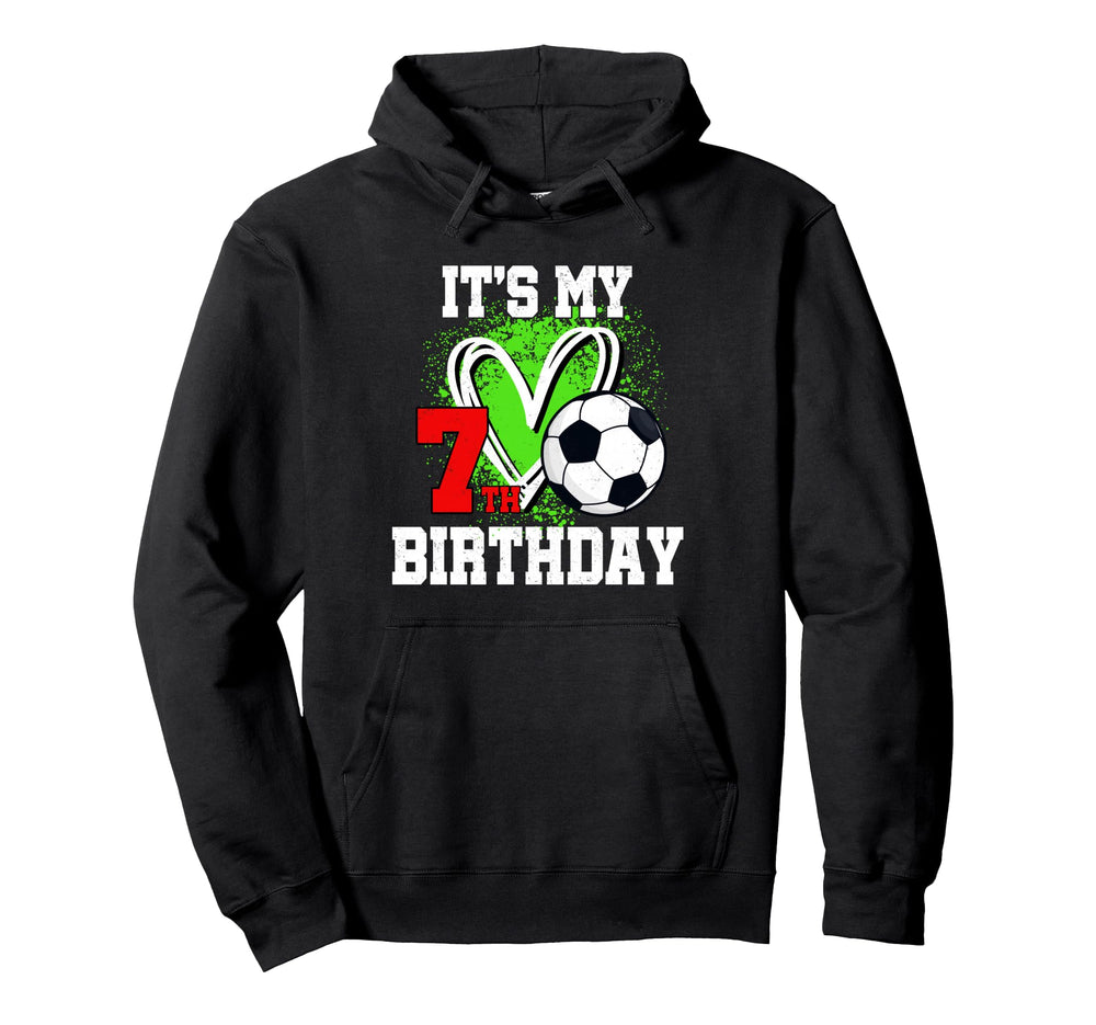 Its My 7Th Birthday Soccer Ball 7 Hoodie - Casual Everyday Wear Unisex