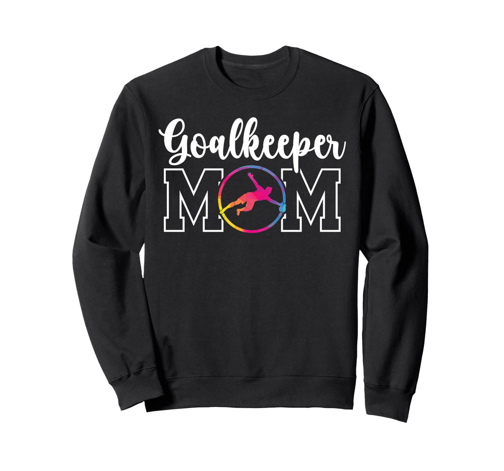 Soccer Goalkeeper Mom Soccer Sweatshirt - Streetwear Style for Adults