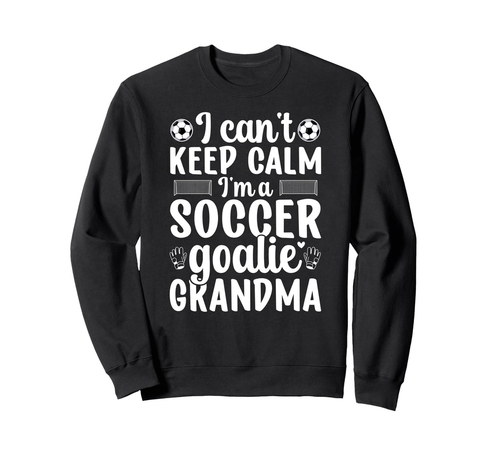 Im Soccer Goalie Grandma Soccer Sweatshirt - Custom Art Print Men Women