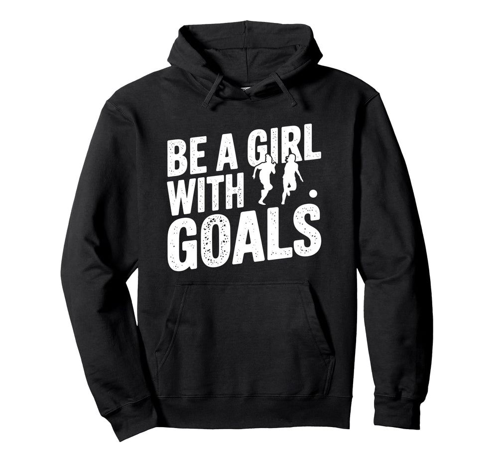 Be Goals Soccer Player Soccer Hoodie - Aesthetic Graphic Unisex