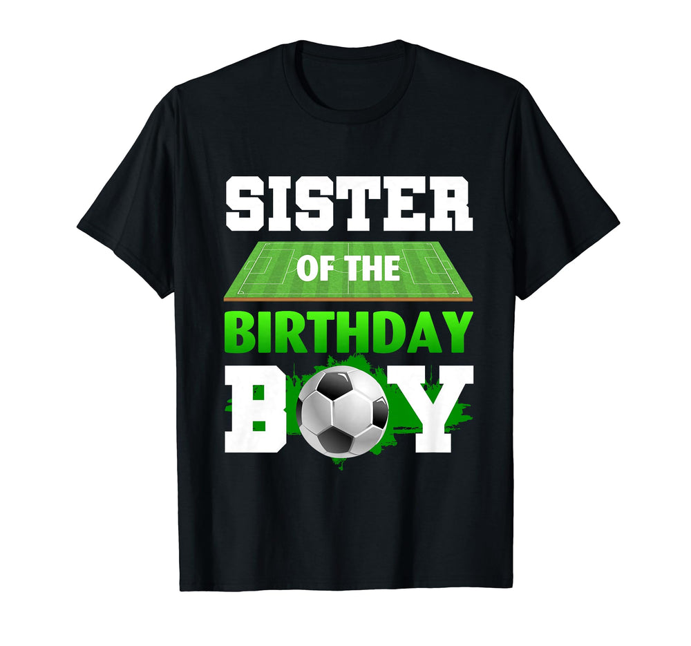 Sister Birthday Soccer Sport Players Bday T-Shirt - Graphic Print Unisex