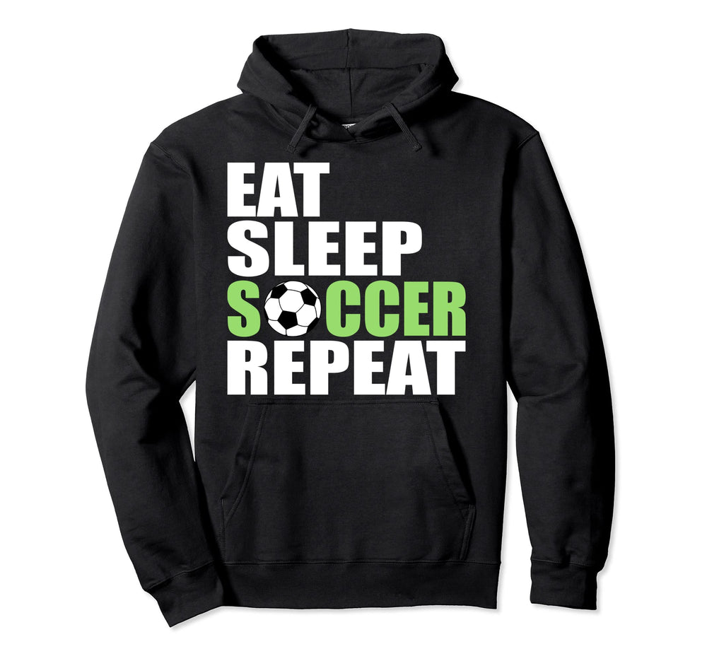 Eat Sleep Soccer Repeat Sport Player Love Hoodie - Graphic Print Unisex