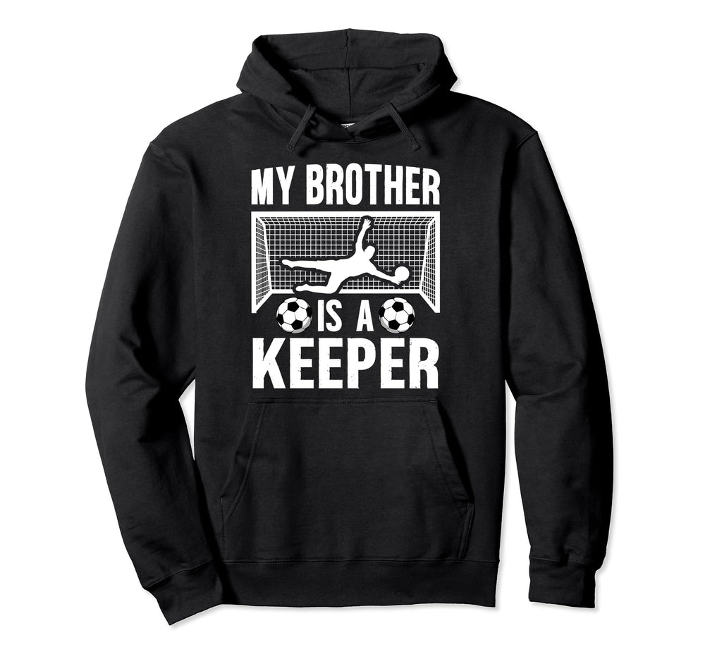 My Brother Is Soccer Keeper Brother Hoodie - Minimalist Print Unisex