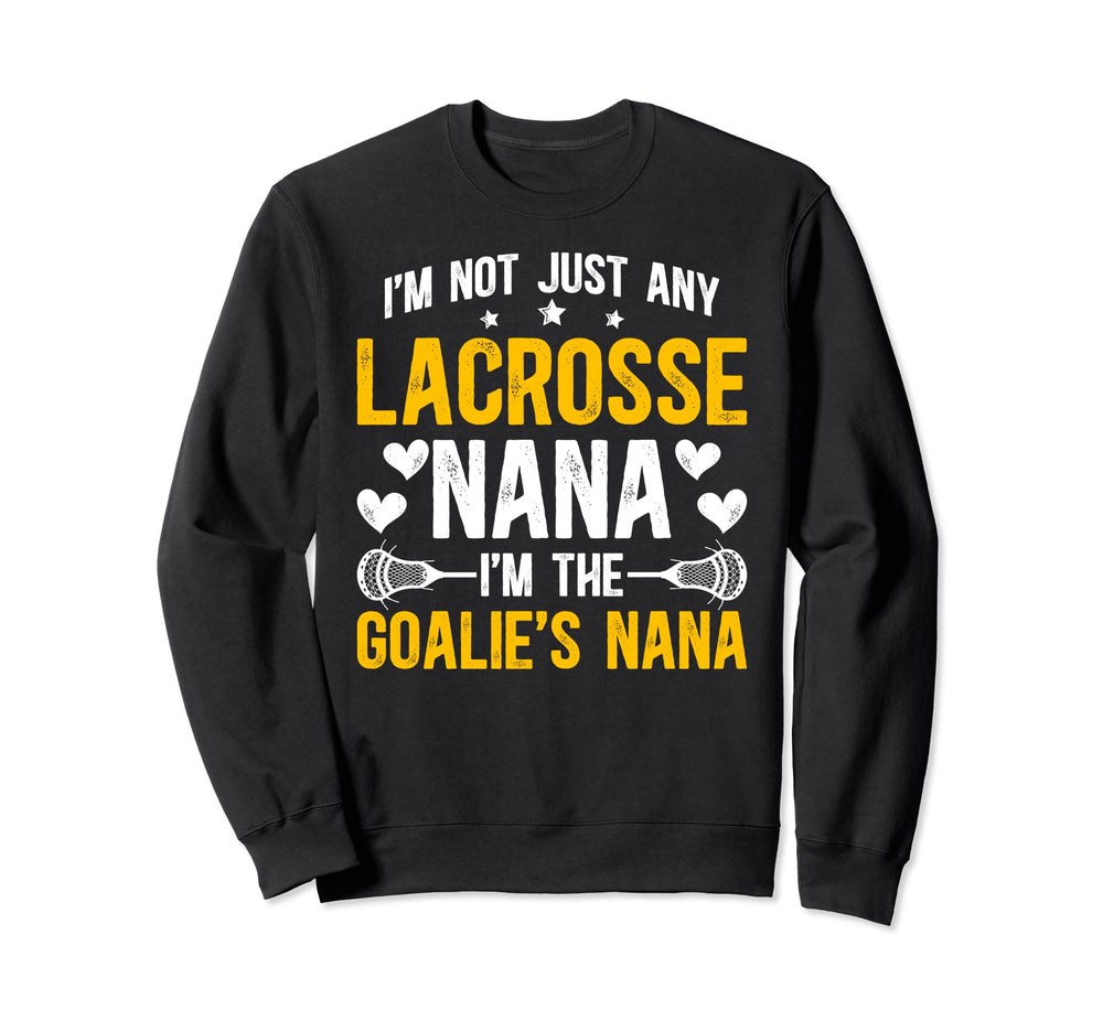Im Lacrosse Goalie Nana Lacrosse Sweatshirt - Novelty Apparel Unisex