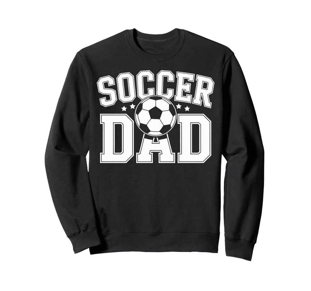 Soccer Dad Proud Soccer Players Coach Sweatshirt - Graphic Print Unisex