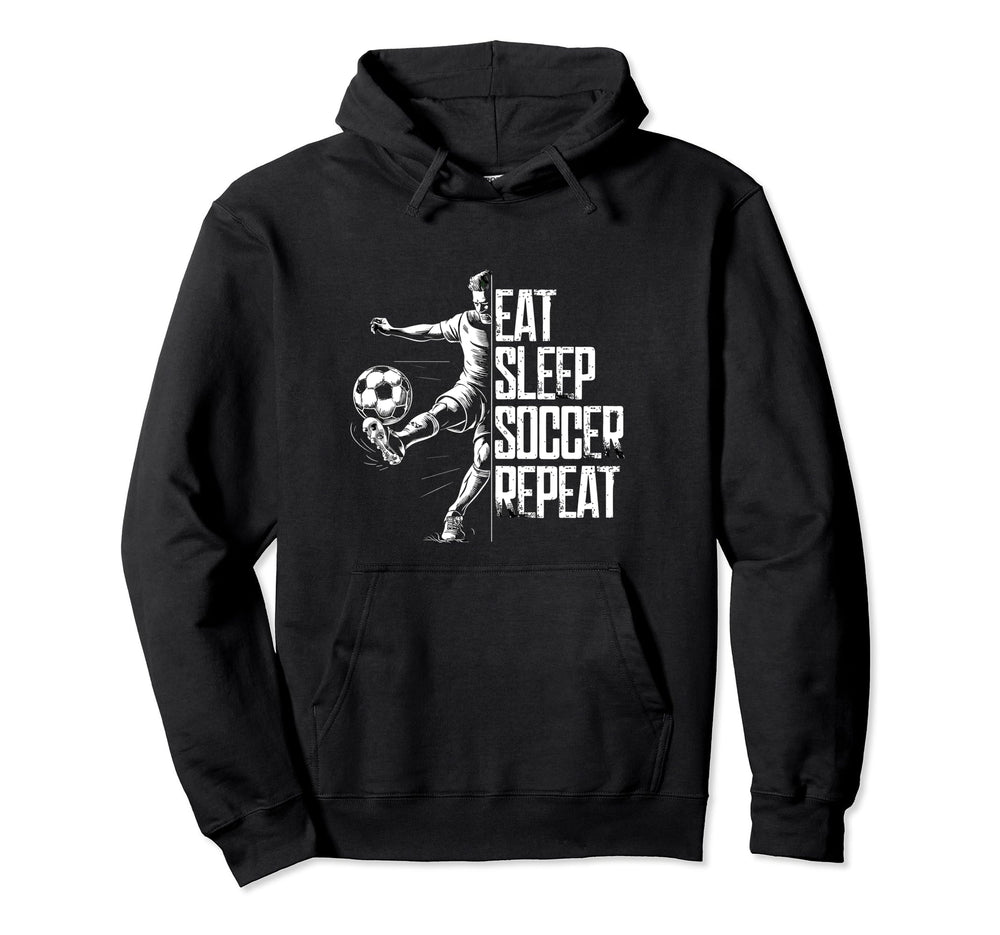 Eat Sleep Soccer Repeat Soccer Player Hoodie - Fun Novelty Design Men Women