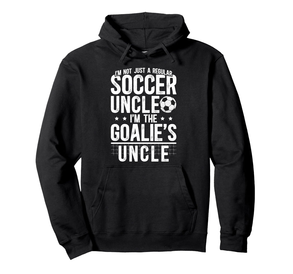 Im Soccer Goalie Uncle Soccer Keeper Hoodie - Graphic Print for Adults