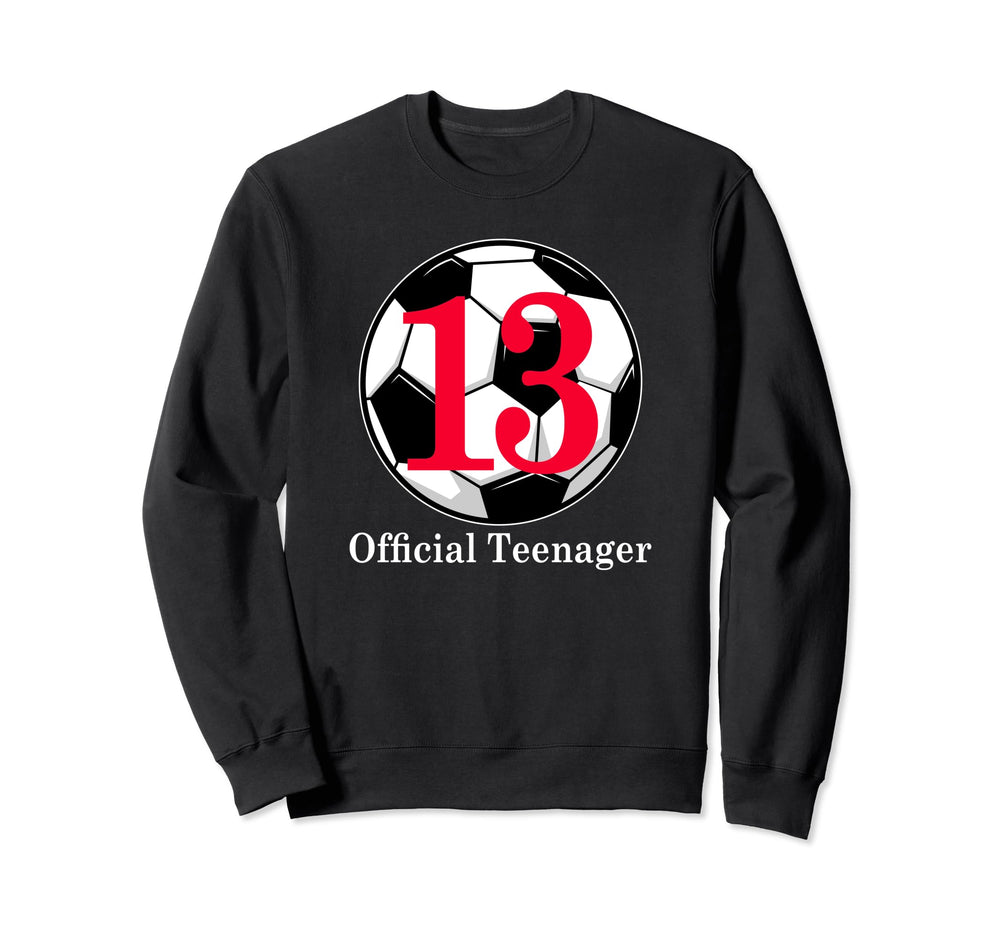 Soccer 13 Year Old Birthday Sweatshirt - Casual Everyday Wear Men Women