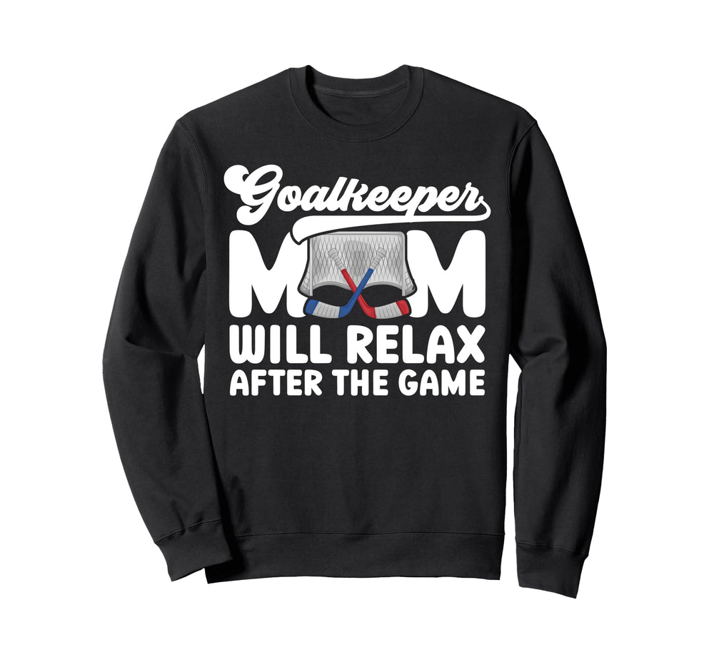 Funny Hockey Goalkeeper Mom Ice Sweatshirt - Unique Graphic Men Women