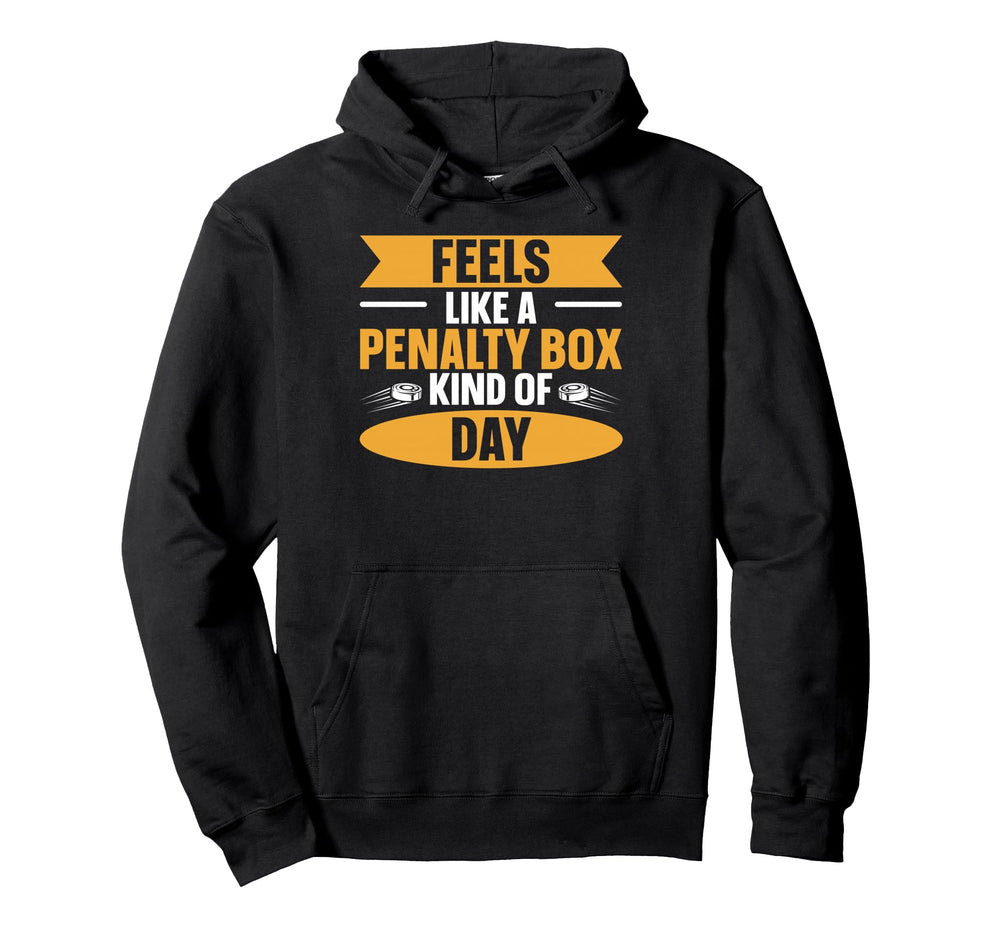 Feels Like Penalty Box Kind Day Hoodie - Trendy Graphic for Adults