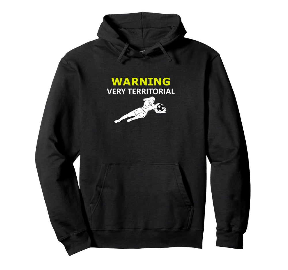 Funny Goalie Soccer Warning Very Hoodie - Minimalist Print Men Women
