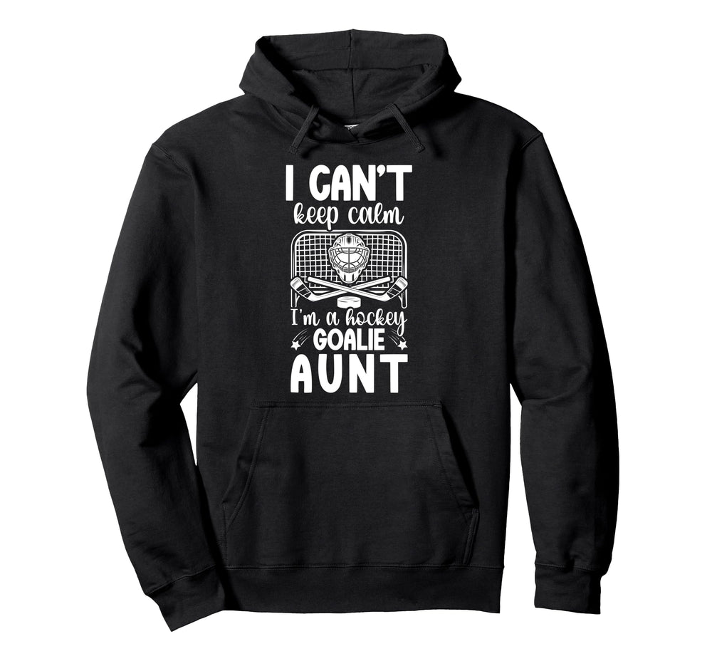 Im Hockey Goalie Aunt Ice Hockey Keeper Hoodie - Trendy Graphic Men Women